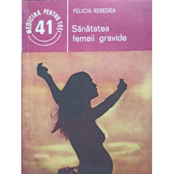 SANATATEA FEMEII GRAVIDE