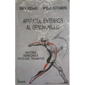 APARATUL EXTENSOR AL GENUNCHIULUI. ANATOMIE, BIOMECANICA, PATOLOGIE TRAUMATICA