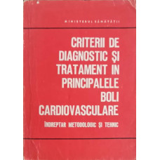 CRITERII DE DIAGNOSTIC SI TRATAMENT IN PRINCIPALELE BOLI CARDIOVASCULARE