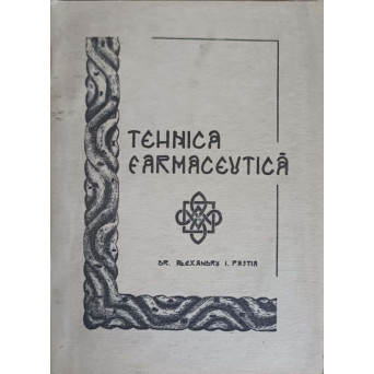 TEHNICA FARMACEUTICA VOL.4 CURS DE TEHNICA FARMACEUTICA