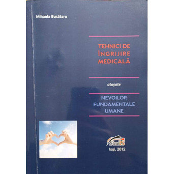 TEHNICI DE INGRIJIRE MEDICALA ATASATE NEVOILOR FUNDAMENTALE UMANE