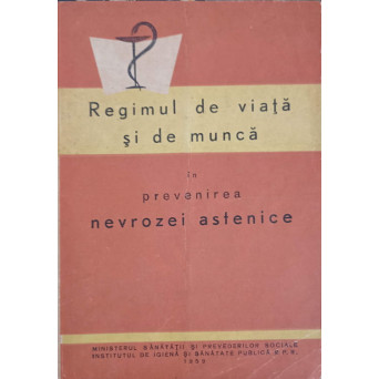 REGIMUL DE VIATA SI DE MUNCA IN PREVENIREA NEVROZEI ASTENICE