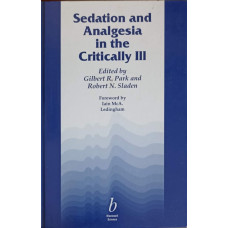 SEDATION AND ANALGESIA IN THE CRITICALLY III