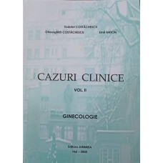 CAZURI CLINICE VOL.II GINECOLOGIE