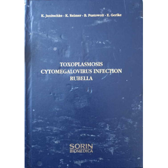 TOXOPLASMOSIS. CYTOMEGALOVIRUS INFECTION. RUBELLA