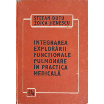 INTEGRAREA EXPLORARII FUNCTIONALE PULMONARE IN PRACTICA MEDICALA