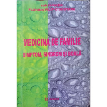 MEDICINA DE FAMILIE. SIMPTOM, SINDROM SI BOALA