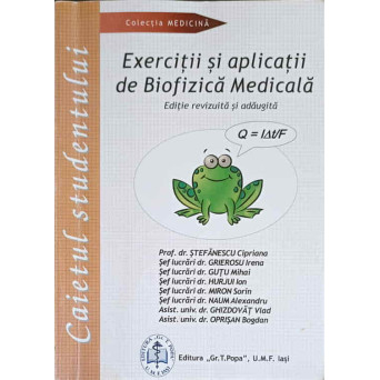 EXERCITII SI APLICATII DE BIOFIZICA MEDICALA. CAIETUL STUDENTULUI