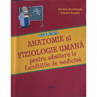 ANATOMIE SI FIZIOLOGIE UMANA PENTRU ADMITERE LA FACULTATILE DE MEDICINA