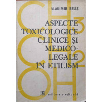 ASPECTE TOXICOLOGICE CLINICE SI MEDICO-LEGALE IN ETILISM ASPECTE TOXICOLOGICE CLINICE SI MEDICO-LEGALE IN ETILISM
