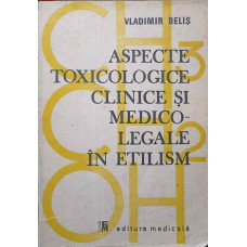ASPECTE TOXICOLOGICE CLINICE SI MEDICO-LEGALE IN ETILISM