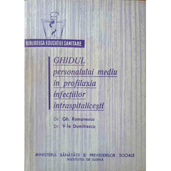 GHIDUL PERSONALULUI MEDIU IN PROFILAXIA INFECTIILOR INTRASPITALICESTI