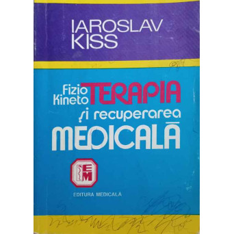 FIZIO-KINETOTERAPIA SI RECUPERAREA MEDICALA IN AFECTIUNILE APARATULUI LOCOMOTOR