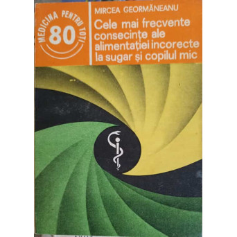CELE MAI FRECVENTE CONSECINTE ALE ALIMENTATIEI INCORECTE LA SUGAR SI COPILUL MIC