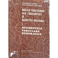 BOLILE VASCULARE ALE CREIERULUI SI MADUVEI SPINARII VOL.1 ACCIDENTE VASCULARE HEMORAGICE BOLILE VASCULARE ALE CREIERULUI SI MADUVEI SPINARII VOL.1 ACCIDENTE VASCULARE HEMORAGICE