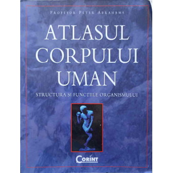 ATLASUL CORPULUI UMAN. STRUCTURA SI FUNCTIILE ORGANISMULUI
