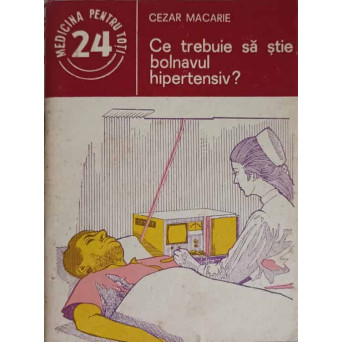 CE TREBUIE SA STIE BOLNAVUL HIPERTENSIV?