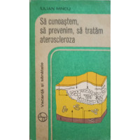 SA CUNOASTEM, SA PREVENIM, SA TRATAM ATEROSCLEROZA SA CUNOASTEM, SA PREVENIM, SA TRATAM ATEROSCLEROZA