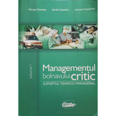 MANAGEMENTUL BOLNAVULUI CRITIC VOL.1 SUPORTUL TEHNICO- MANAGERIAL