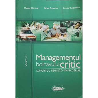 MANAGEMENTUL BOLNAVULUI CRITIC VOL.1 SUPORTUL TEHNICO- MANAGERIAL