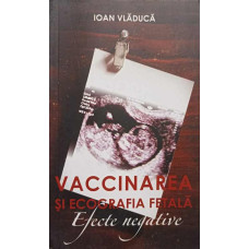 VACCINAREA SI ECOGRAFIA FETALA. EFECTE NEGATIVE