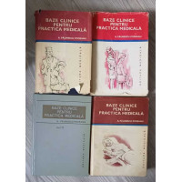BAZE CLINICE PENTRU PRACTICA MEDICALA VOL.1-4 BAZE CLINICE PENTRU PRACTICA MEDICALA VOL.1-4