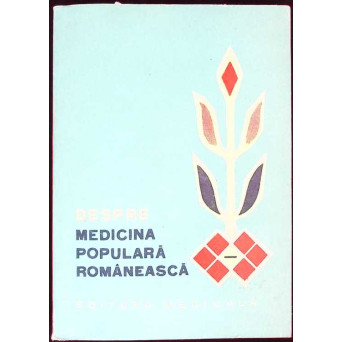 DESPRE MEDICINA POPULARA ROMANEASCA