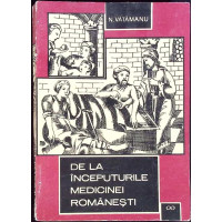 DE LA INCEPUTURILE MEDICINEI ROMANESTI