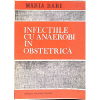 INFECTIILE CU ANAEROBI IN OBSTETICA INFECTIILE CU ANAEROBI IN OBSTETICA