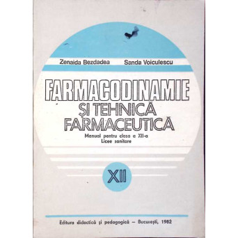 FARMACODINAMIE SI TEHNICA FARMACEUTICA. MANUAL PENTRU CLASA A XII-A