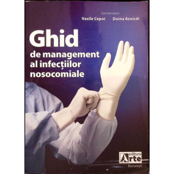 GHID DE MANAGEMENT AL INFECTIILOR NOSOCOMIALE