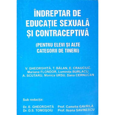 INDREPTAR DE EDUCATIE SEXUALA SI CONTRACEPTIVA (PENTRU ELEVI SI ALTE CATEGORII DE TINERI)