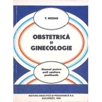 OBSTETRICA SI GINECOLOGIE. MANUAL PENTRU SCOLI SANITARE POSTLICEALE OBSTETRICA SI GINECOLOGIE. MANUAL PENTRU SCOLI SANITARE POSTLICEALE