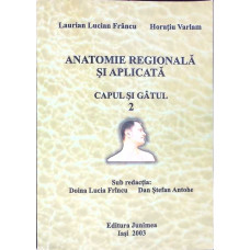 ANATOMIA REGIONALA SI APLICATA VOL.2 CAPUL SI GATUL