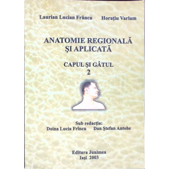 ANATOMIA REGIONALA SI APLICATA VOL.2 CAPUL SI GATUL