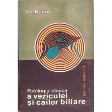 PATOLOGIA CLINICA A VEZICULEI SI CAILOR BILIARE