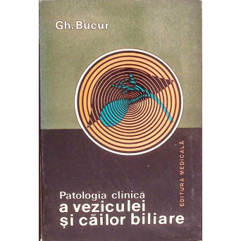 PATOLOGIA CLINICA A VEZICULEI SI CAILOR BILIARE