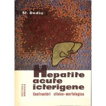 HEPATITE ACUTE ICTERIGENE. CONFRUNTARI CLINICO-MORFOLOGICE