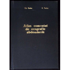 ATLAS COMENTAT DE ECOGRAFIE ABDOMINALA (COPIE XEROX) ATLAS COMENTAT DE ECOGRAFIE ABDOMINALA (COPIE XEROX)