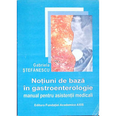 NOTIUNI DE BAZA IN GASTROENTEROLOGIE, MANUAL PENTRU ASISTENTII MEDICALI