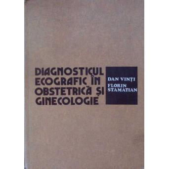 DIAGNOSTICUL ECOGRAFIC IN OBSTETRICA SI GINECOLOGIE