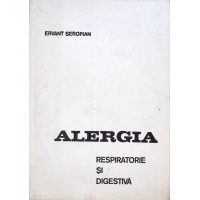 ALERGIA RESPIRATORIE SI DIGESTIVA. CLINICA - ETIOLOGIE - TRATAMENT