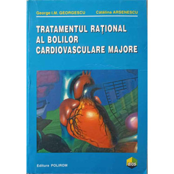 TRATAMENTUL RATIONAL AL BOLILOR CARDIOVASCULARE MAJORE