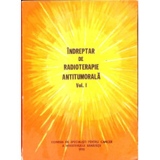 INDREPTAR DE RADIOTERAPIE ANTITUMORALA VOL.1