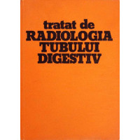 TRATAT DE RADIOLOGIA TUBULUI DIGESTIV TRATAT DE RADIOLOGIA TUBULUI DIGESTIV