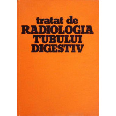 TRATAT DE RADIOLOGIA TUBULUI DIGESTIV