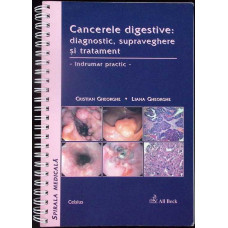 CANCERELE DIGESTIVE: DIAGNOSTIC, SUPRAVEGHERE SI TRATAMENT - INDRUMAR PRACTIC