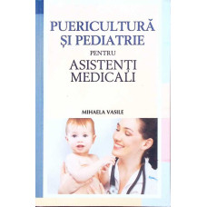 PUERICULTURA SI PEDIATRIE PENTRU ASISTENTI MEDICALI
