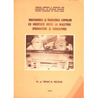 PREVENIREA SI INGRIJIREA COPIILOR CU GREUTATE MICA LA NASTERE (PREMATURI SI DISMATURI) PREVENIREA SI INGRIJIREA COPIILOR CU GREUTATE MICA LA NASTERE (PREMATURI SI DISMATURI)