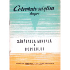 CE TREBUIE SA STIM DESPRE SANATATEA MINTALA A COPILULUI